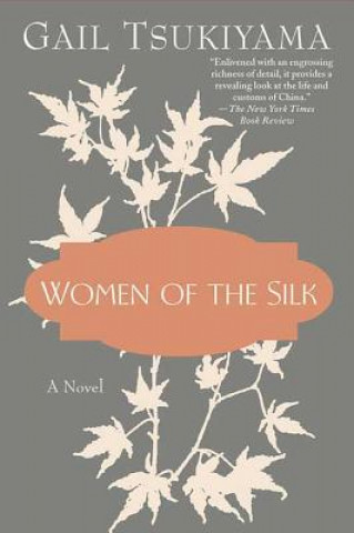 Könyv Women of the Silk Gail Tsukiyama