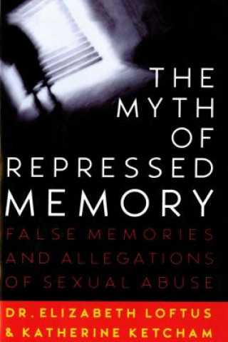 Книга Myth of Repressed Memory Elizabeth Loftus