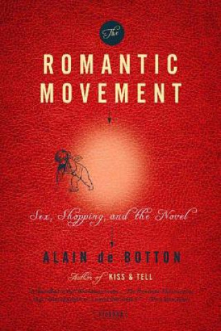 Könyv ROMANTIC MOVEMENT P Alain de Botton