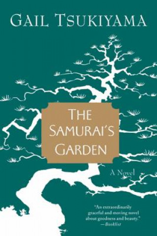 Könyv Samurai's Garden Gail Tsukiyama