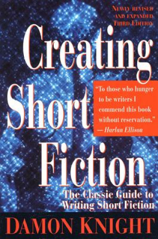 Kniha Creating Short Fiction Damon Knight