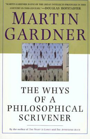 Könyv Whys of a Philosophical Scrivener Martin Gardner