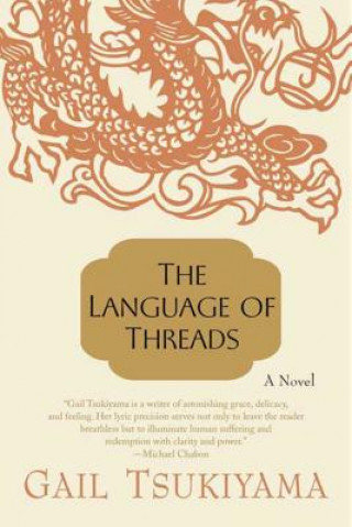 Kniha Language of Threads Gail Tsukiyama