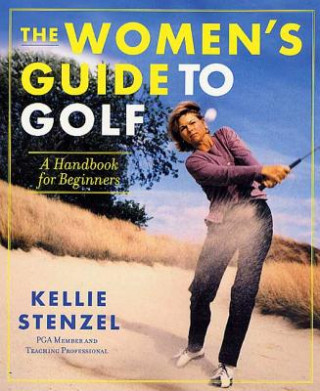 Книга Women's Guide to Golf Kellie Stenzel