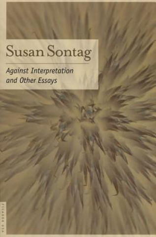 Könyv AGAINST INTERPRETATION AND OTHER ESSAYS Susan Sontag