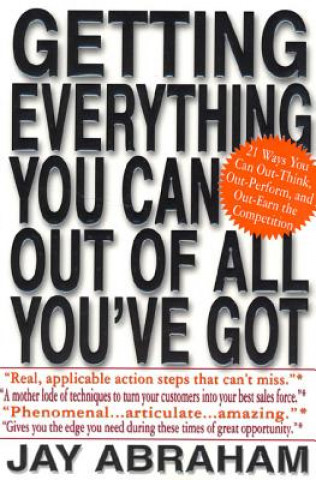 Book Getting Everything You Can Out of All You've Got Jay Abraham