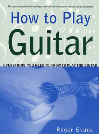 Knjiga How to Play Guitar Roger Evans
