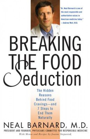 Kniha Breaking The Food Seduction Neal D. Barnard