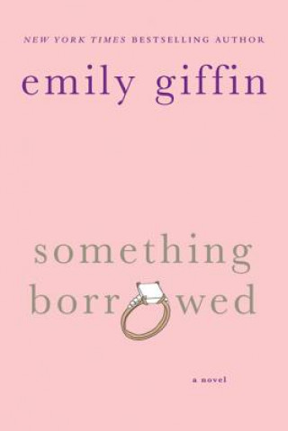 Könyv Something Borrowed Emily Giffin