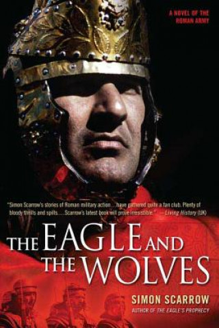 Kniha The Eagle And the Wolves Simon Scarrow