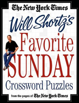 Könyv The New York Times Will Shortz's Favorite Sunday Crossword Puzzles Will Shortz