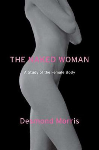Könyv The Naked Woman Morris Desmond