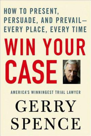 Kniha WIN YOUR CASE Gerry Spence