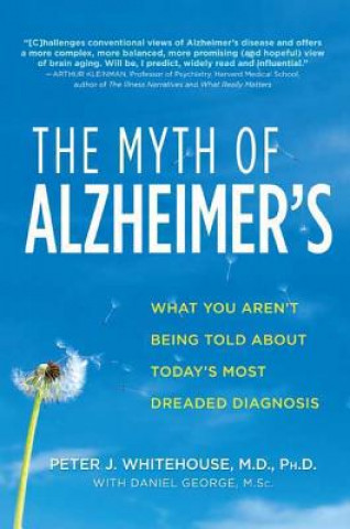 Книга The Myth of Alzheimer's Peter J. Whitehouse