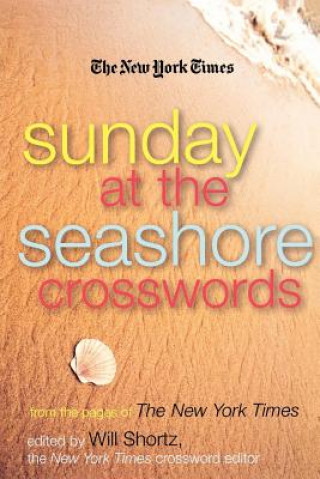 Könyv The New York Times Sunday at the Seashore Crosswords Will Shortz