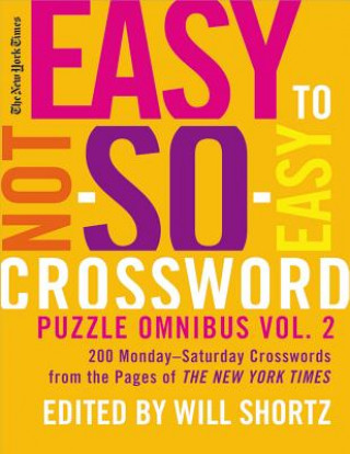 Knjiga New York Times Easy to Not-So-Easy Crossword Puzzle Omnibus, Volume 2 Will Shortz