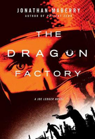 Kniha The Dragon Factory Jonathan Maberry