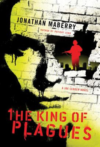 Carte The King of Plagues Jonathan Maberry