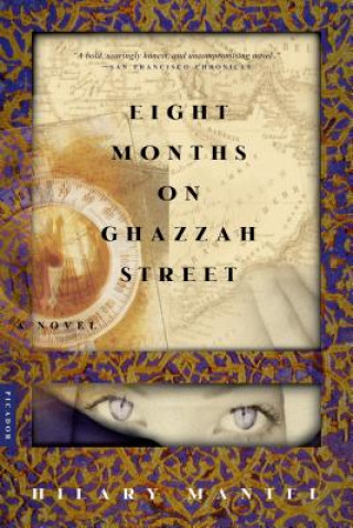 Könyv Eight Months on Ghazzah Street Hilary Mantel