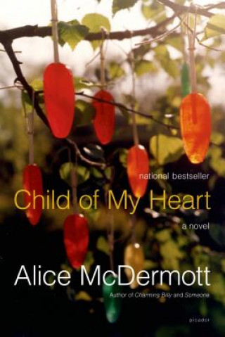 Kniha Child of My Heart Alice McDermott