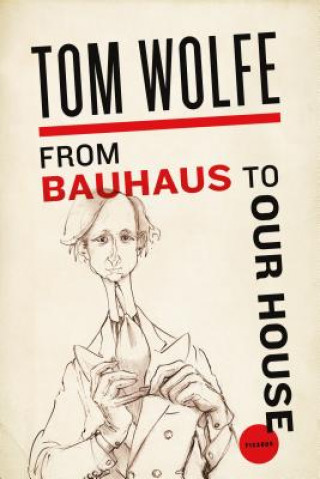 Kniha From Bauhaus to Our House Tom Wolfe