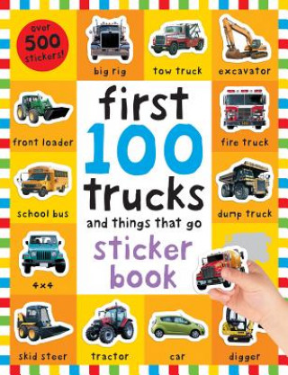 Kniha First 100 Stickers: Trucks and Things That Go Roger Priddy
