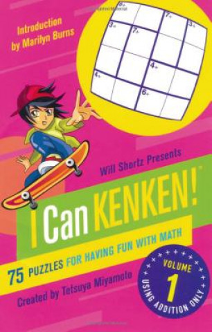 Книга Will Shortz Presents I Can Kenken! Volume 1 Tetsuya Miyamoto