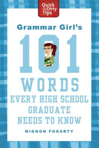 Kniha GRAMMAR GIRLS 101 WORDS EVERY HIGH Mignon Fogarty
