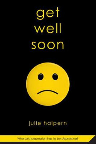 Book GET WELL SOON Julie Halpern