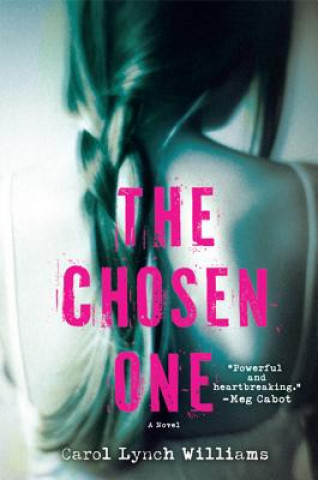 Kniha The Chosen One Carol Lynch Williams