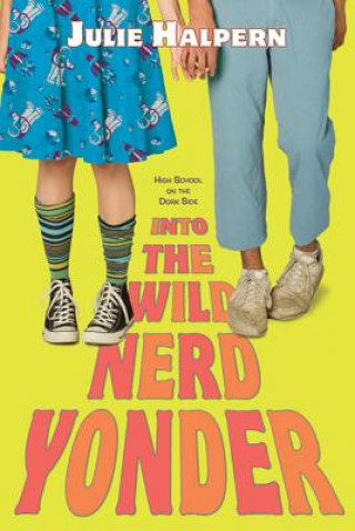 Knjiga Into the Wild Nerd Yonder Julie Halpern
