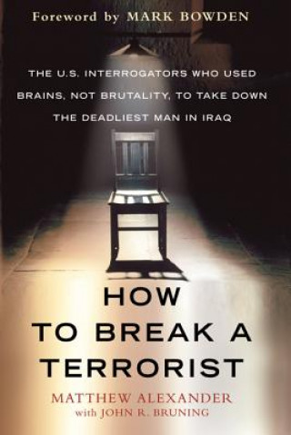 Kniha How to Break a Terrorist Matthew Alexander