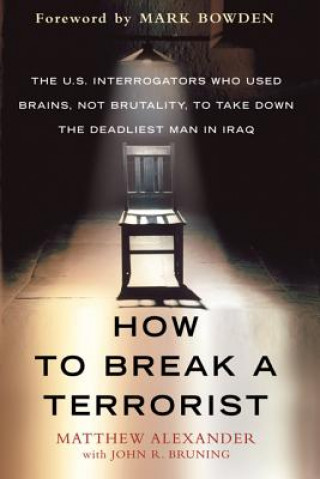 Book How to Break a Terrorist Matthew Alexander