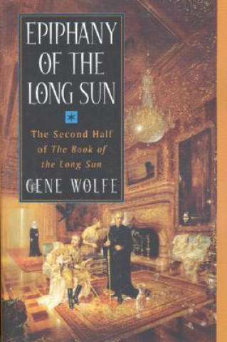 Kniha Epiphany of the Long Sun Gene Wolfe