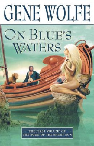 Kniha On Blue's Waters Gene Wolfe