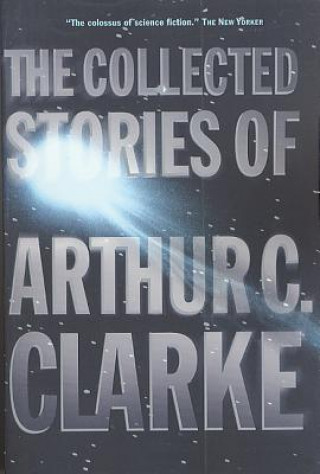 Kniha COLLECTED STORIES OF ARTHUR C CLAR Arthur Charles Clarke