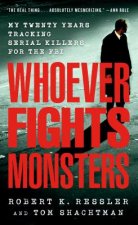 Книга Whoever Fights Monsters Robert K. Ressler