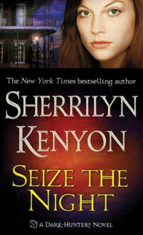 Kniha SEIZE THE NIGHT Sherrilyn Kenyon