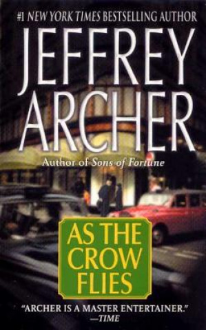 Kniha AS THE CROW FLIES Jeffrey Archer