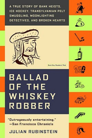 Könyv Ballad of the Whiskey Robber Julian Rubinstein