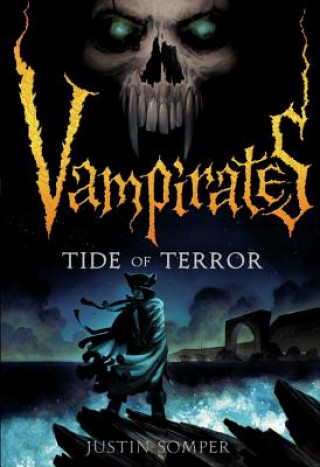 Könyv Vampirates 2: Tide of Terror Justin Somper