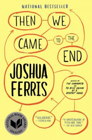 Carte Then We Came to the End Joshua Ferris