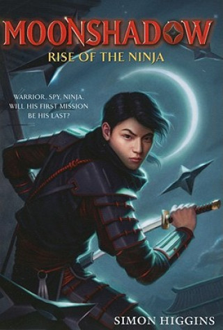 Könyv Rise of the Ninja Simon Higgins