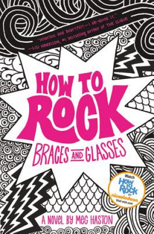 Kniha How to Rock Braces and Glasses Meg Haston