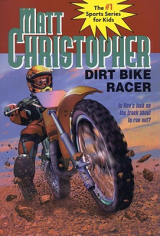 Kniha Dirt Bike Racer Matt Christopher