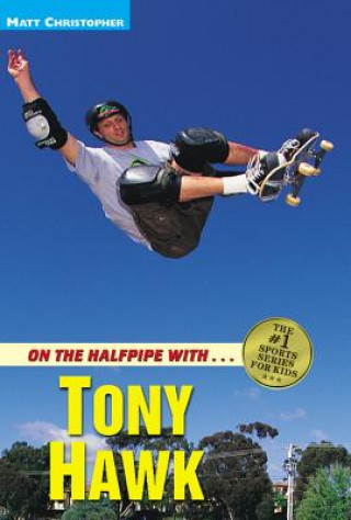 Kniha On the Halfpipe with...Tony Hawk Matt Christopher