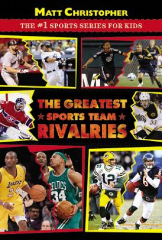 Kniha Greatest Sports Team Rivalries Matt Christopher