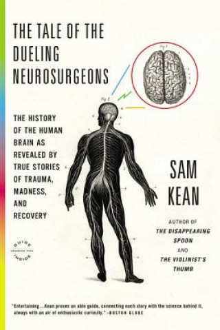 Kniha Tale of the Dueling Neurosurgeons Sam Kean