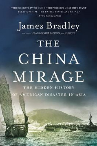 Kniha The China Mirage James Bradley