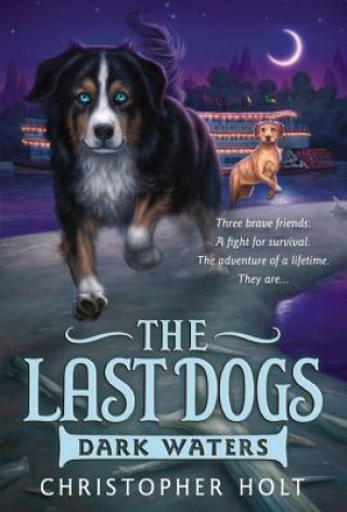 Carte Last Dogs: Dark Waters Christopher Holt